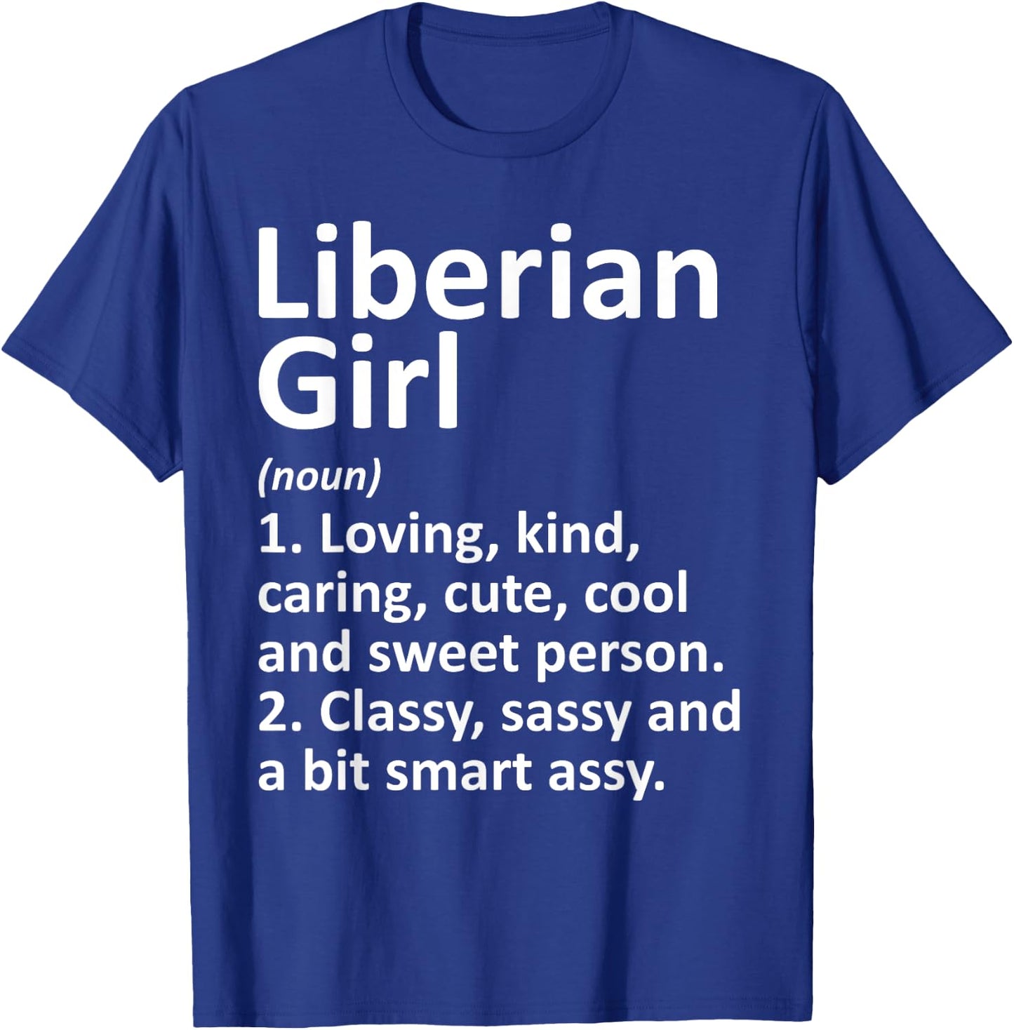 LIBERIAN GIRL LIBERIA Gift Funny Country Home Roots Descent T-Shirt - T-Shirt | Royal