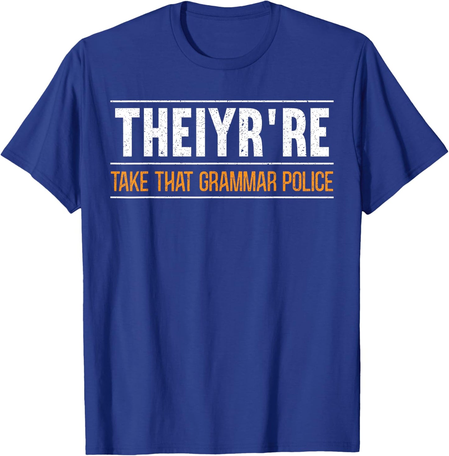 Theiyr're Take That Grammar Police English Writing Teacher T-Shirt - T-Shirt | Royal