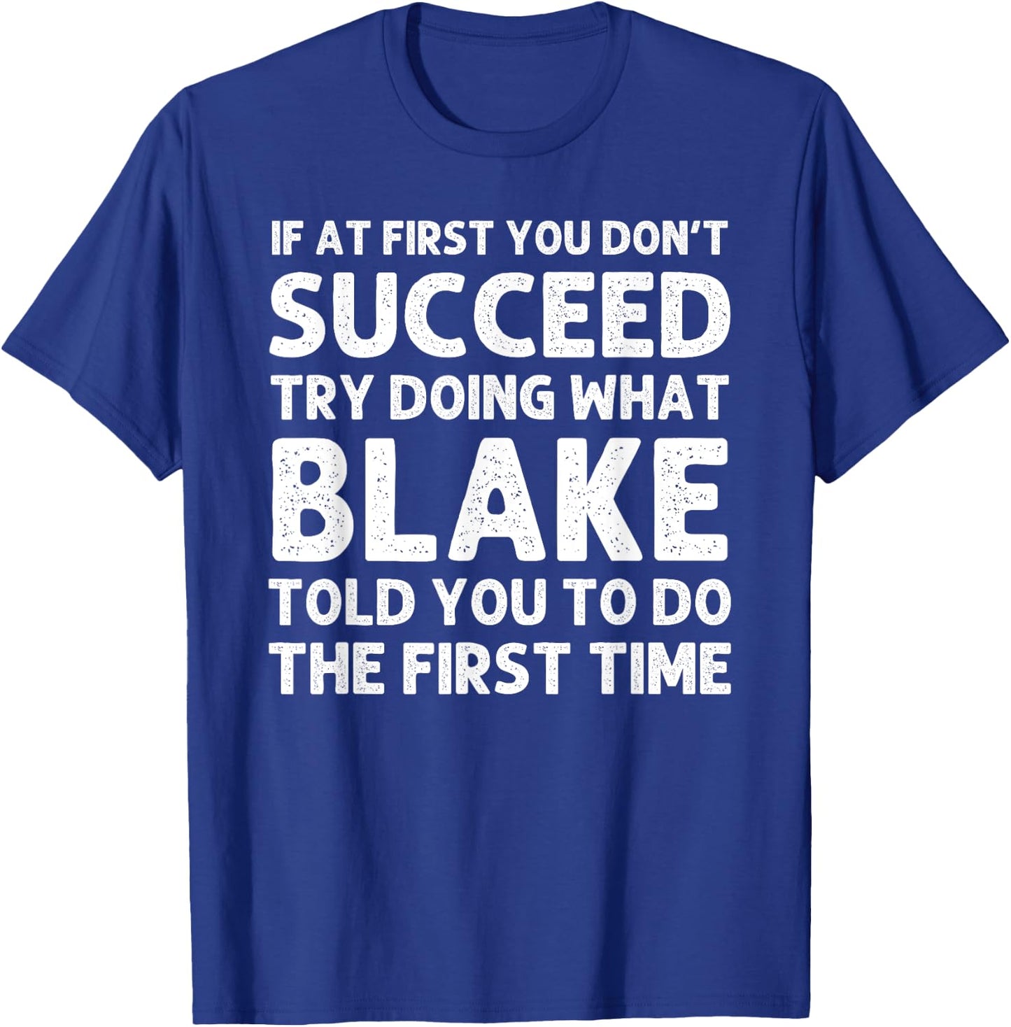 BLAKE Gift Name Personalized Birthday Funny Christmas Joke T-Shirt - T-Shirt | Royal