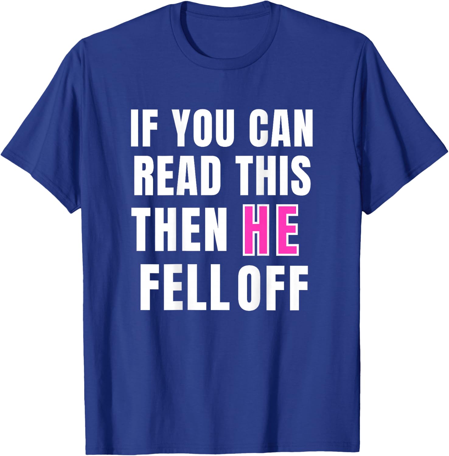 If You Can Read This Then He Fell Off Funny Motorcycle T-Shirt - T-Shirt | Royal