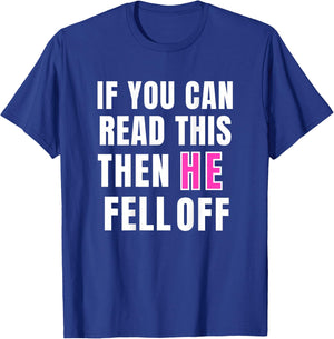 If You Can Read This Then He Fell Off Funny Motorcycle T-Shirt - T-Shirt | Royal