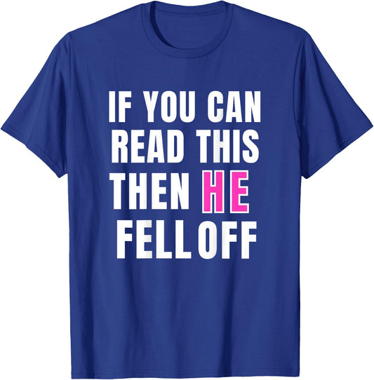If You Can Read This Then He Fell Off Funny Motorcycle T-Shirt - T-Shirt | Royal