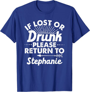 If Lost Or Drunk Please Return To STEPHANIE Gift Name Women T-Shirt - T-Shirt | Royal