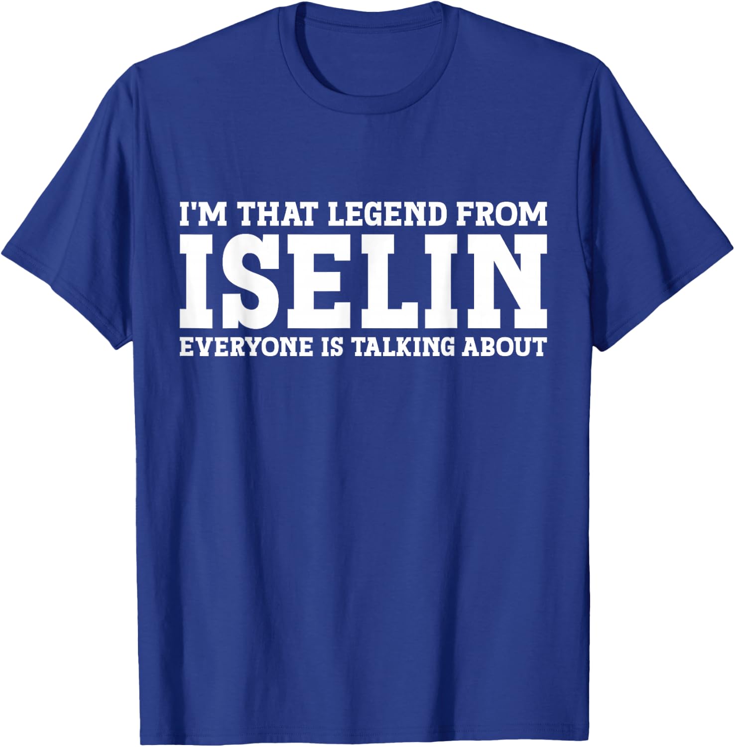 Iselin Hometown NJ New Jersey Home Roots Funny City Iselin T-Shirt - T-Shirt | Royal