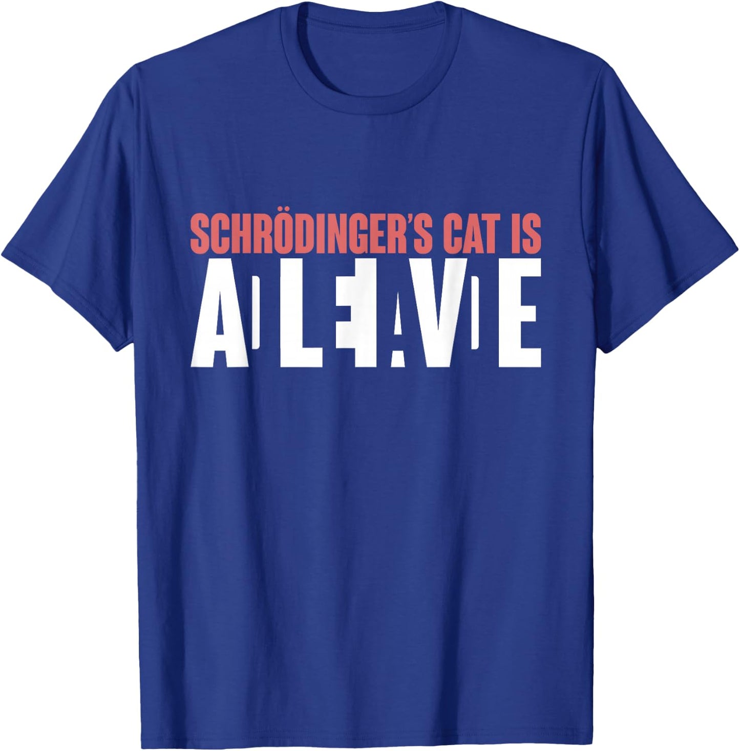 Schrödingers Cat is Dead and Alive Funny Schroedingers Cat T-Shirt - T-Shirt | Royal