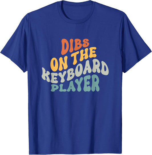 Dibs on The Keyboard Player - Keyboardist Girlfriend Wife T-Shirt - T-Shirt | Royal