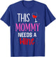 This Mommy Needs Wine Drink Drinker Wines Drinking Wine Mom T-Shirt - T-Shirt | Royal