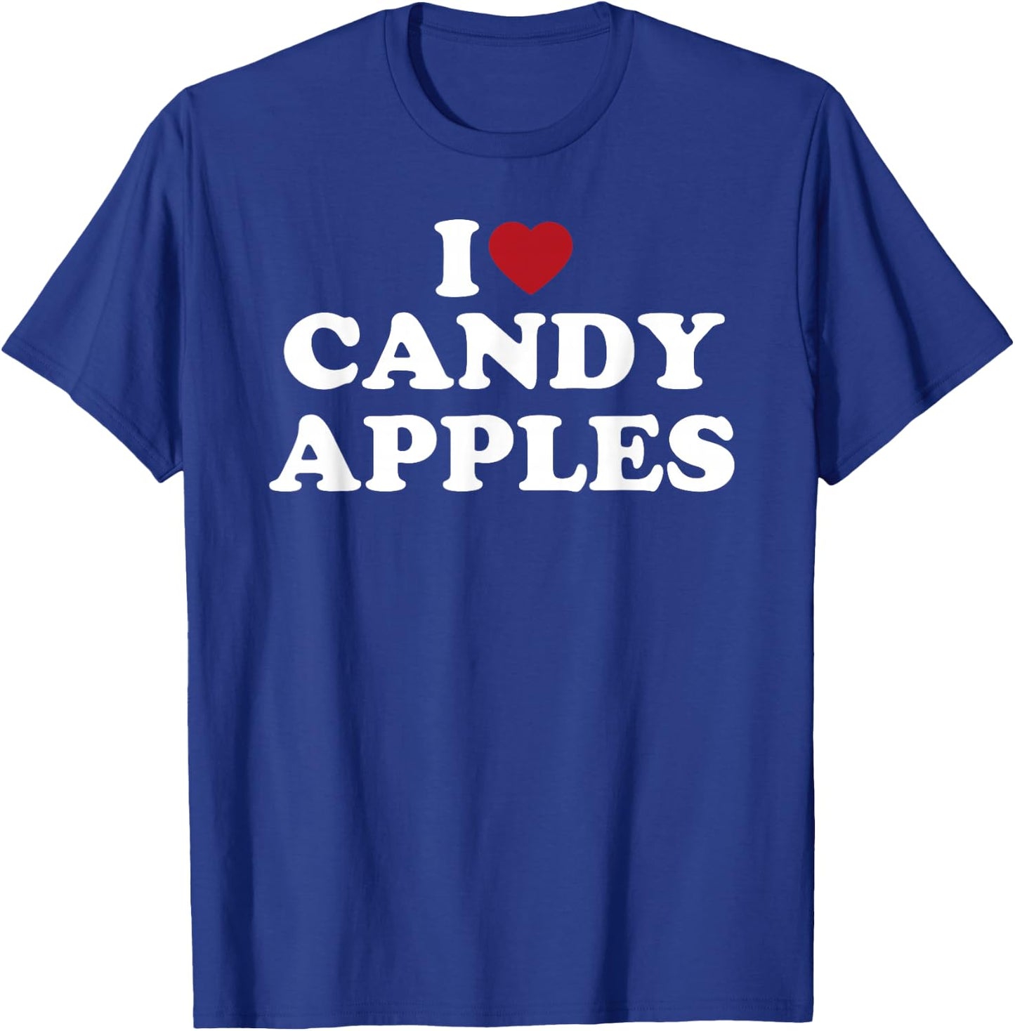I Love Candy Apples Funny Sweet Dessert Treat Design T-Shirt - T-Shirt | Royal