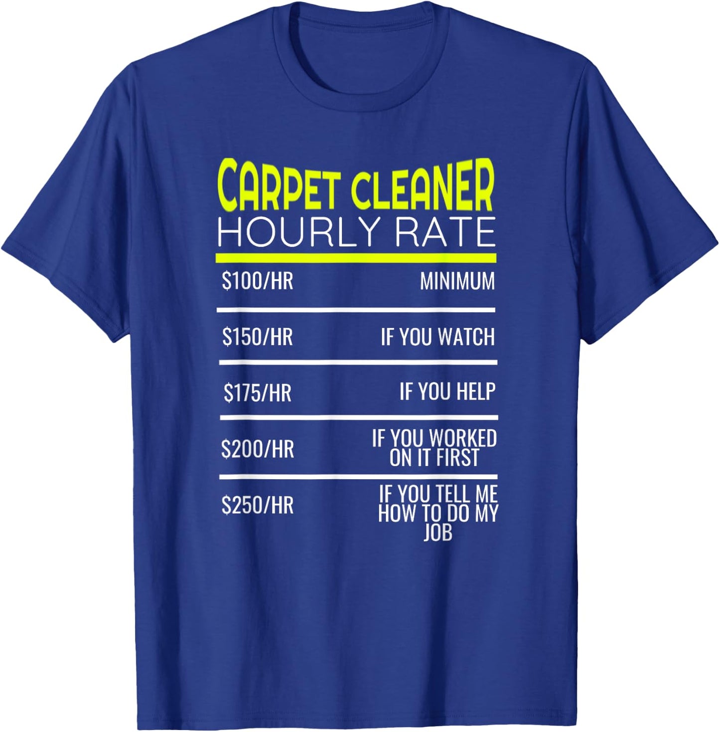 Funny Carpet Cleaning Dad Hourly Rate Carpet Cleaner T-Shirt - T-Shirt | Royal