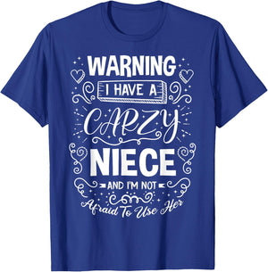 Warning I Have A Crazy Niece Pregnancy Beby Shower Family T-Shirt - T-Shirt | Royal