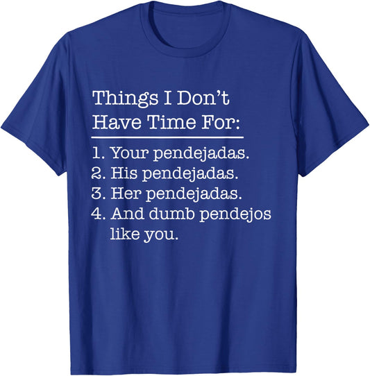Funny Mexican American Chicano & Latino Pendejadas Quote T-Shirt - T-Shirt | Royal