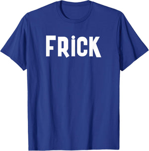 Frick Funny Best Friend Buddy Partner in Crime Matching T-Shirt - T-Shirt | Royal