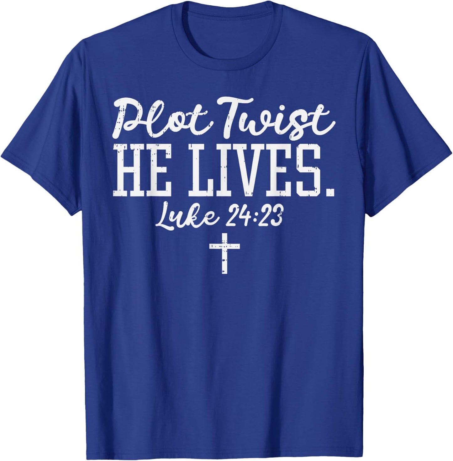 Plot Twist He Lives God Jesus Faith Bible Christian Gift T-Shirt - T-Shirt | Royal