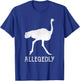 Ostrich Gifts Humor Apparel Men Women Allegedly Ostrich Vintage Funny Bird Lover T-Shirt - T-Shirt | Royal