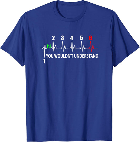 Motorcycle Pulse YOU WOULDN'T UNDERSTAND 6-Speed ECG T-Shirt - T-Shirt | Royal