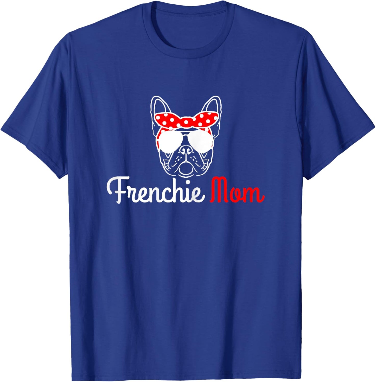 Frenchie Mom Vintage Funny Dog French Bulldog T-Shirt - T-Shirt | Royal