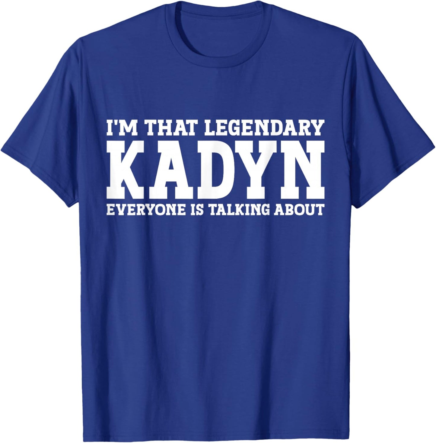 Kadyn Personal Name First Name Funny Kadyn T-Shirt - T-Shirt | Royal