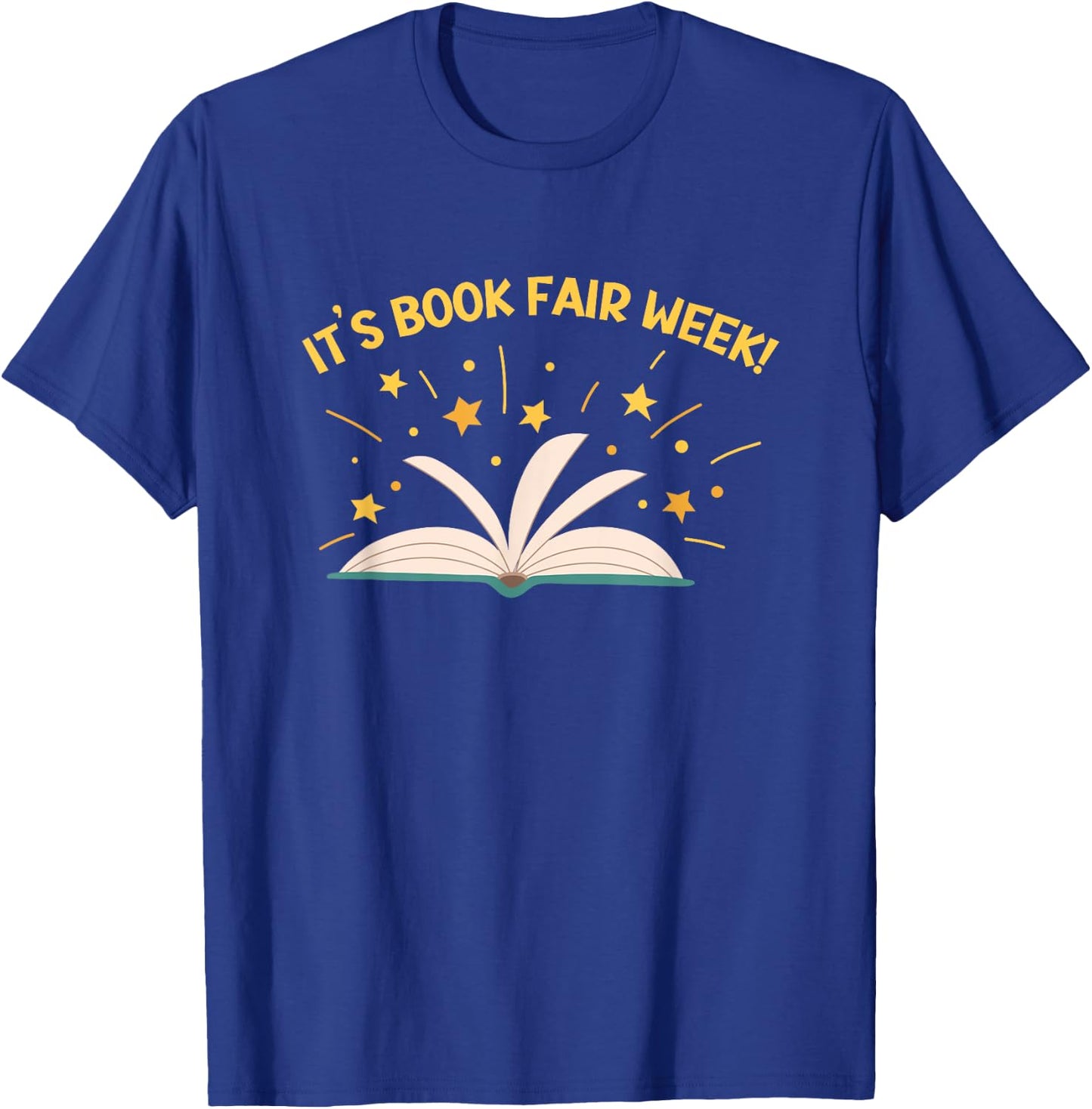 It's Book Fair Week, Librarian, Library, Literacy, Reading T-Shirt - T-Shirt | Royal
