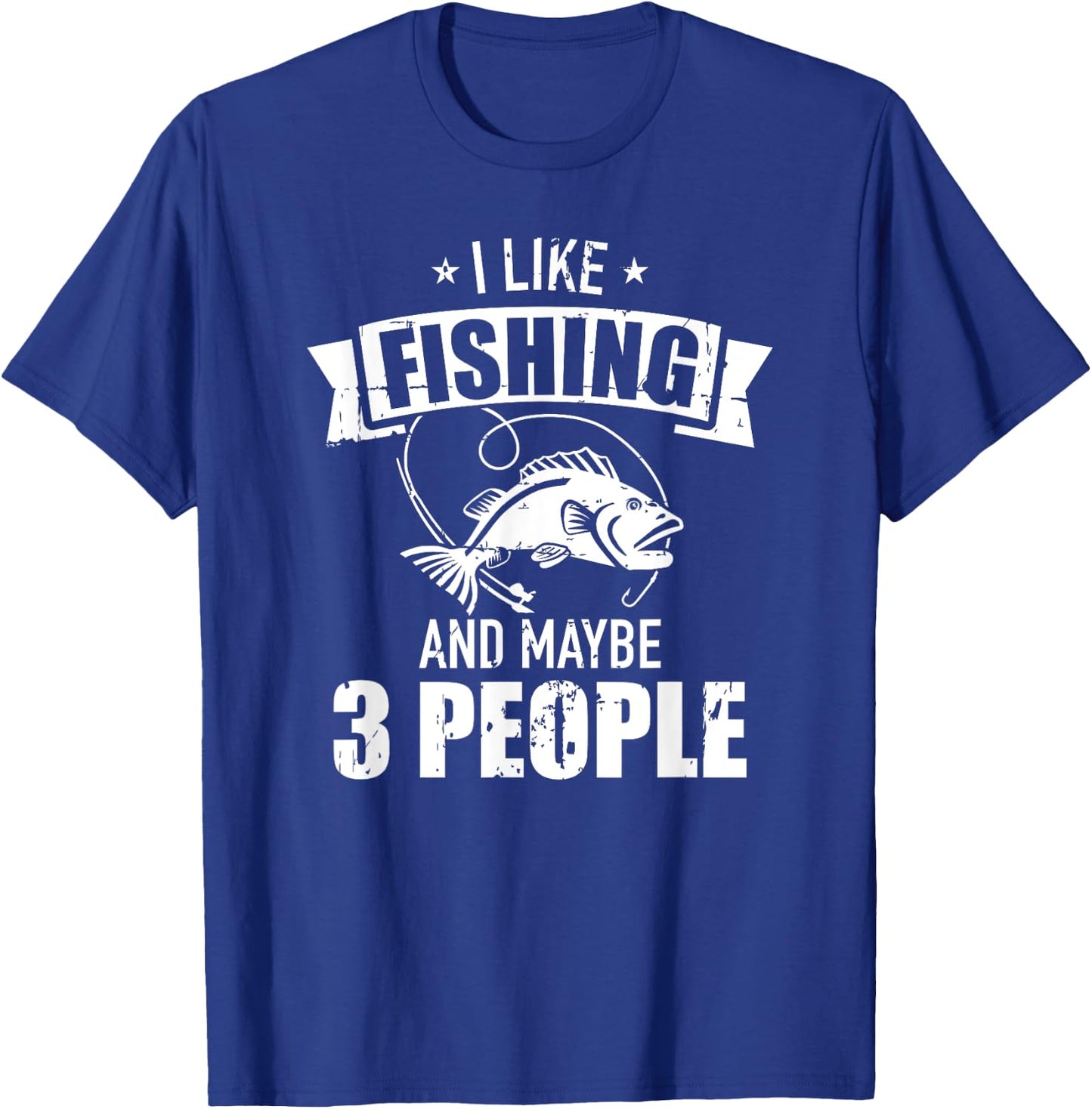 I like fishing and maybe three people T-Shirt - T-Shirt | Royal