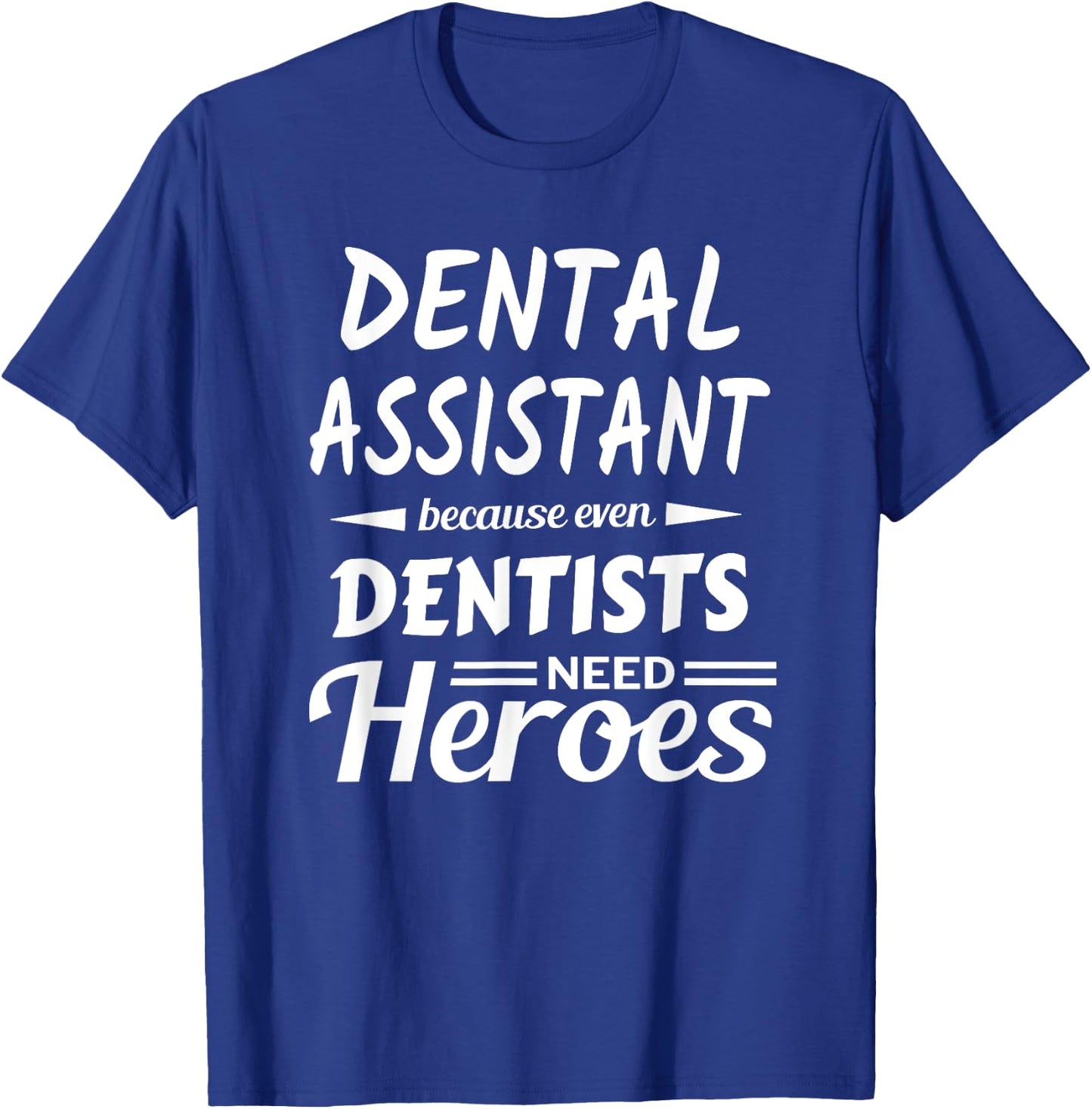Funny Dental Assistant Gift Appreciation T-Shirt - T-Shirt | Royal