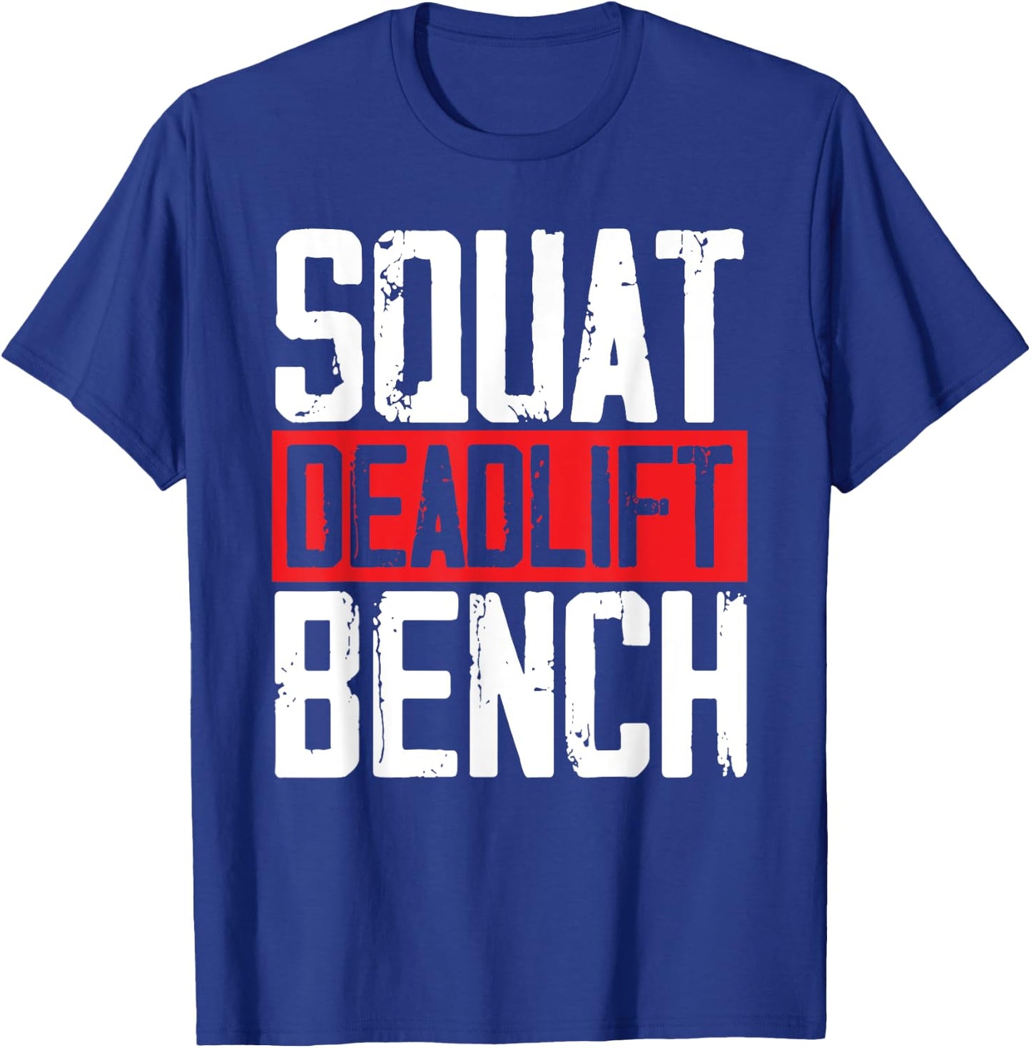 Squat Deadlift Bench Weightlifting Powerlifting Bodybuilder T-Shirt - T-Shirt | Royal