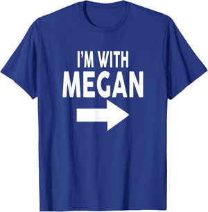 I'm With MEGAN Name MEGAN T-Shirt - T-Shirt | Royal