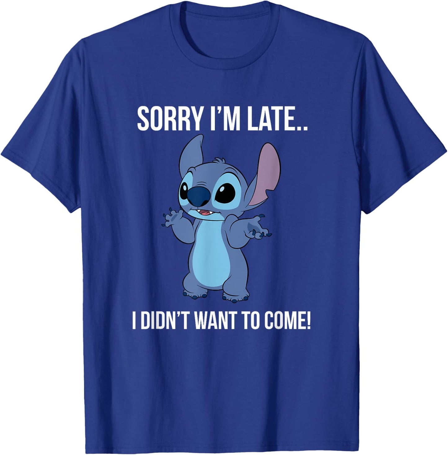 Disney Lilo & Stitch Sorry I'm Late… I Didn't Want To Come! T-Shirt - T-Shirt | Royal
