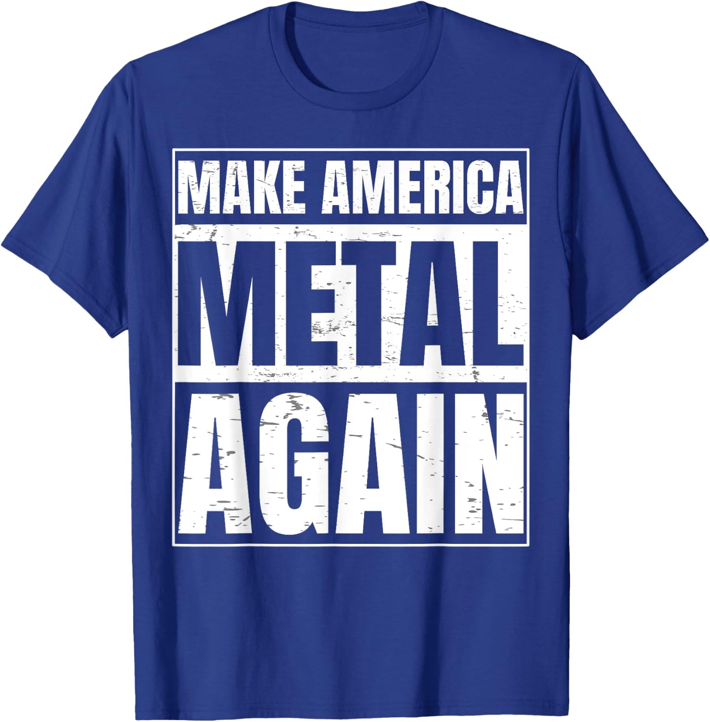 Make America Metal Again Gift a Roll Heavy Music T-Shirt - T-Shirt | Royal