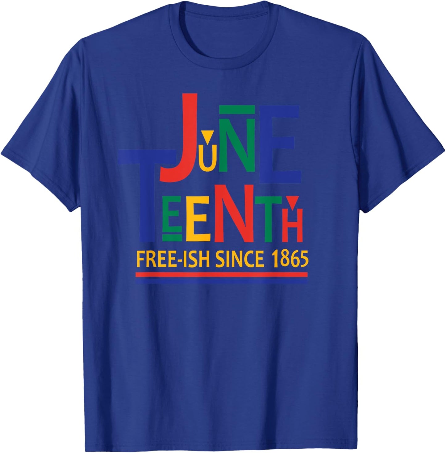 JUNETEENTH Freeish Since 1865 Melanin Ancestor Black History T-Shirt - T-Shirt | Royal