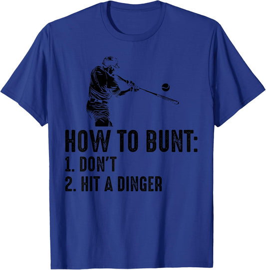 Cute How To Bunt Don't Hit A Dinger | Funny Baseball Gift T-Shirt - T-Shirt | Royal