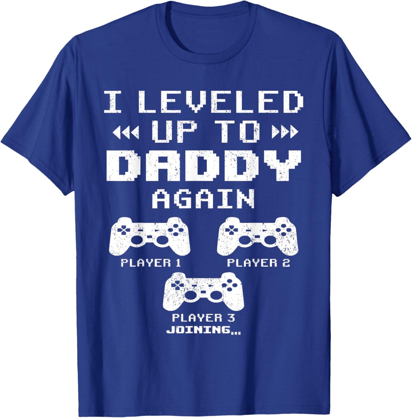 I Leveled Up To Daddy Again, Dad Of 2 Kids, Dad Again 2025 T-Shirt - T-Shirt | Royal