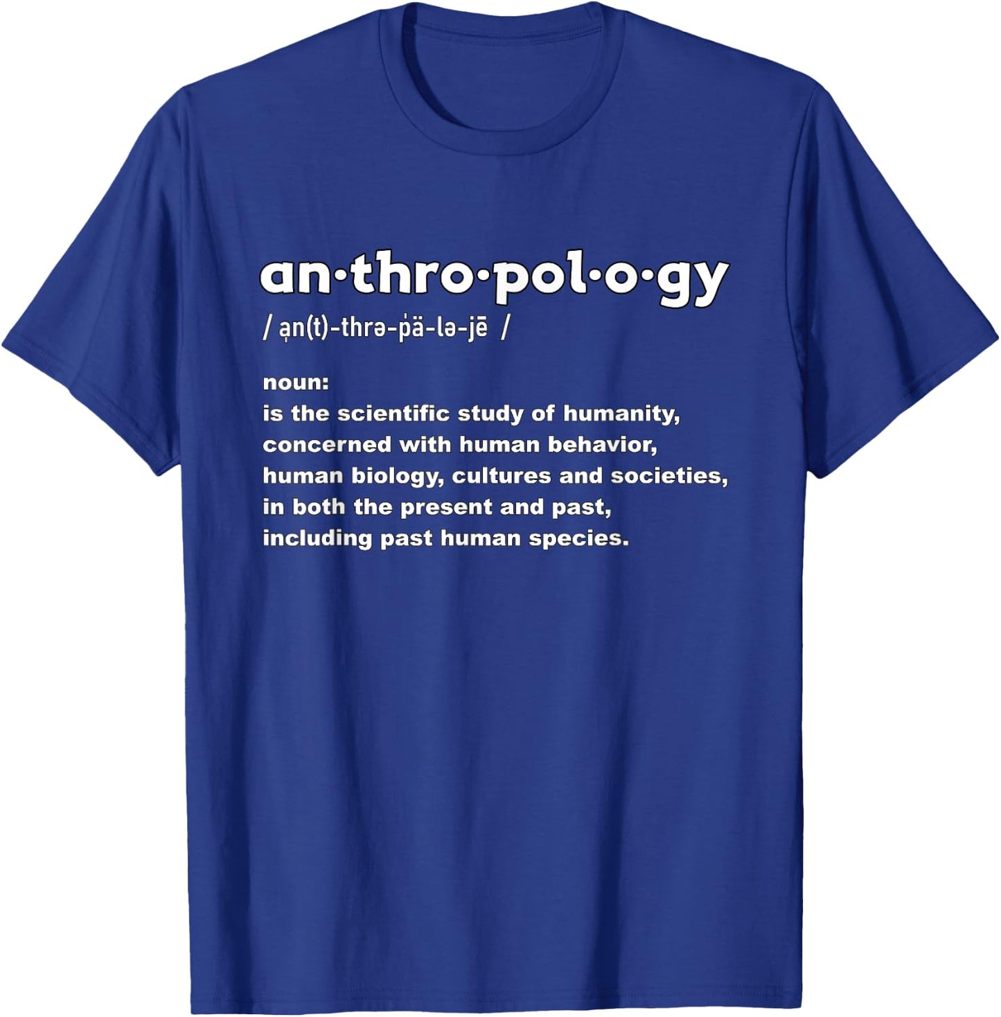 Anthropology Definition Human Anthropologist T-Shirt - T-Shirt | Royal