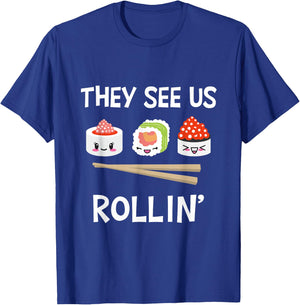 They see us rollin' I Rice Seaweed Japanese Sushi T-Shirt - T-Shirt | Royal