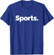 That Says Sports T-Shirt - T-Shirt | Royal