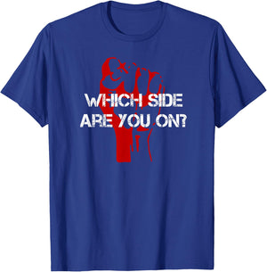 Red Fist Which Side Are You On? T-Shirt - T-Shirt | Royal