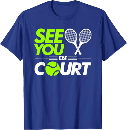 Funny Tennis Pun See You In Court Lawyer and Judge T-Shirt - T-Shirt | Royal
