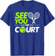 Funny Tennis Pun See You In Court Lawyer and Judge T-Shirt - T-Shirt | Royal