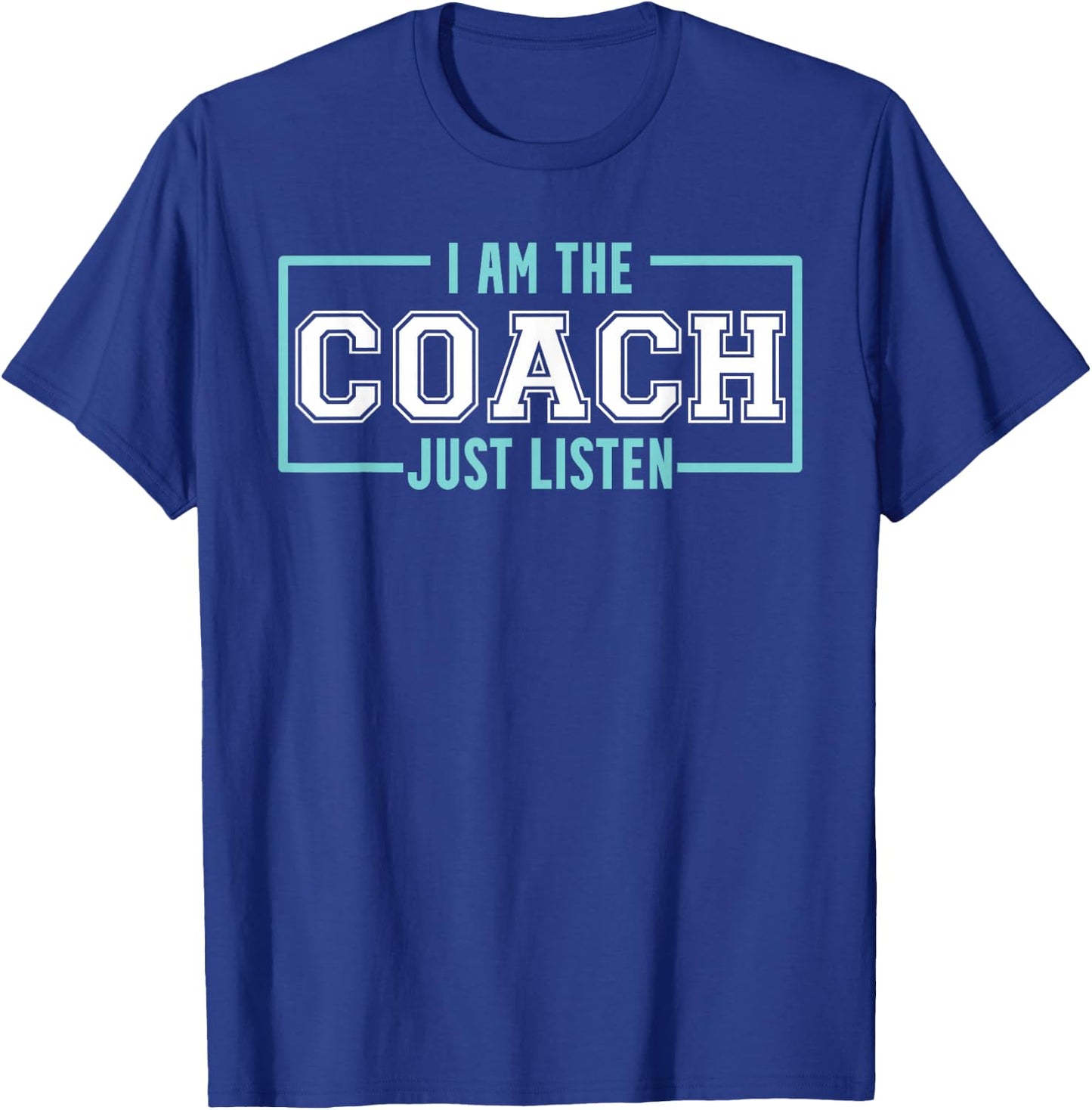 Coach Ich bin Coach Listen to Coach T-Shirt - T-Shirt | Royal