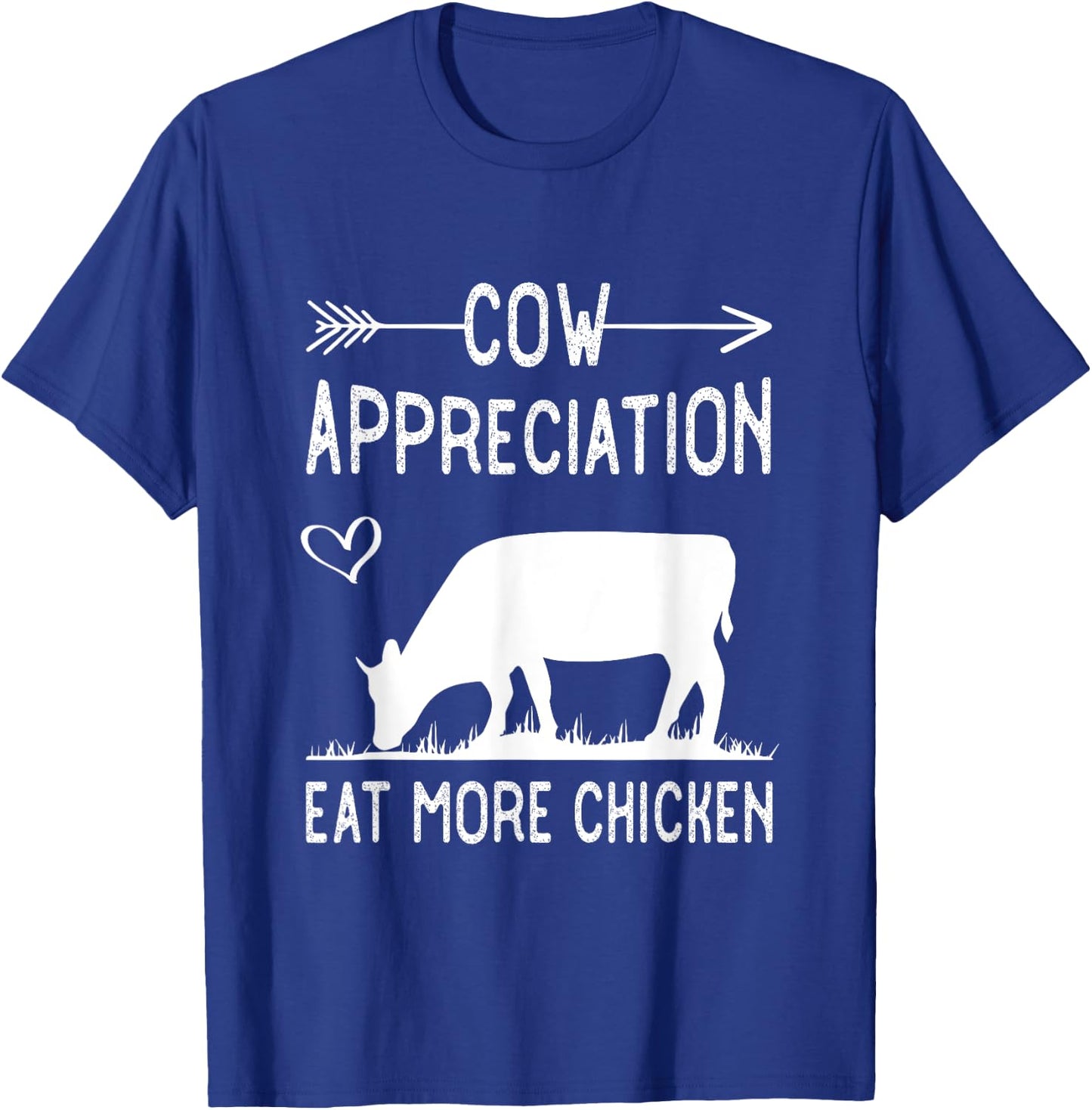 Cow appreciation eat more chicken funny Gift cows T-Shirt - T-Shirt | Royal