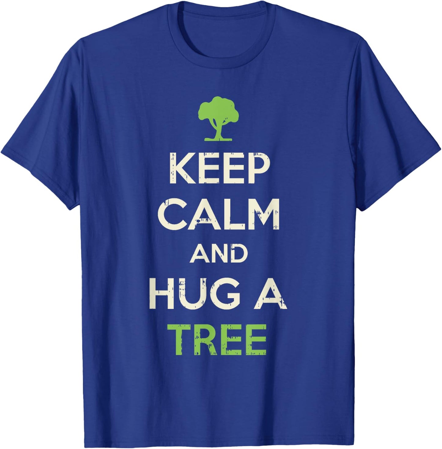Keep Calm And Hug A Tree Shirt Funny Earth Day Nature Lover T-Shirt - T-Shirt | Royal