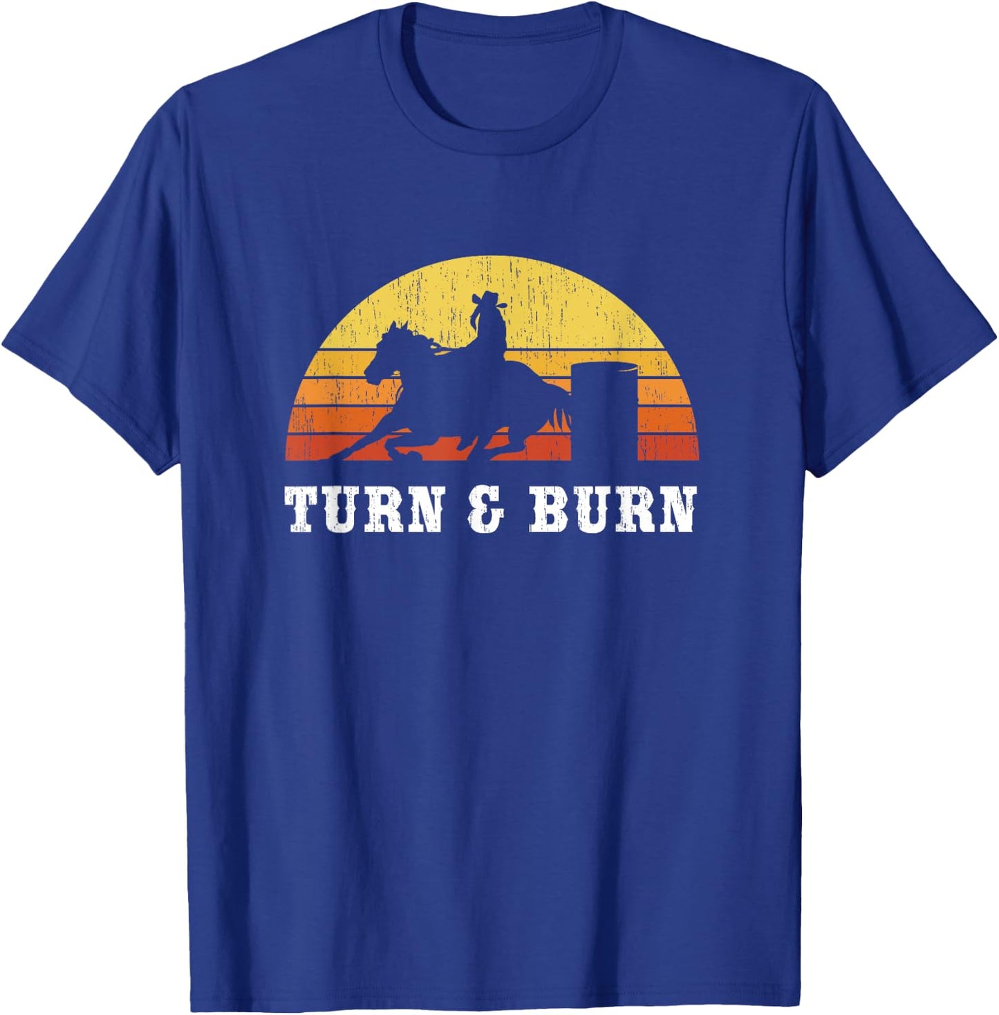 Turn And Burn Barrel Racing - Barrel Racer Rodeo T-Shirt - T-Shirt | Royal