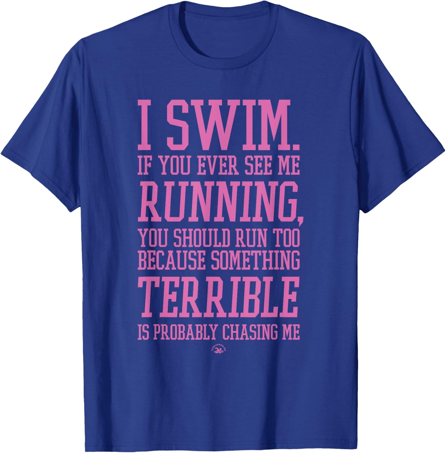 I Swim If You Ever See Me Running Lavender Funny Swimmer T-Shirt - T-Shirt | Royal