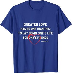Greater Love Has No One Christian Bible Verse John 15:13 T-Shirt - T-Shirt | Royal