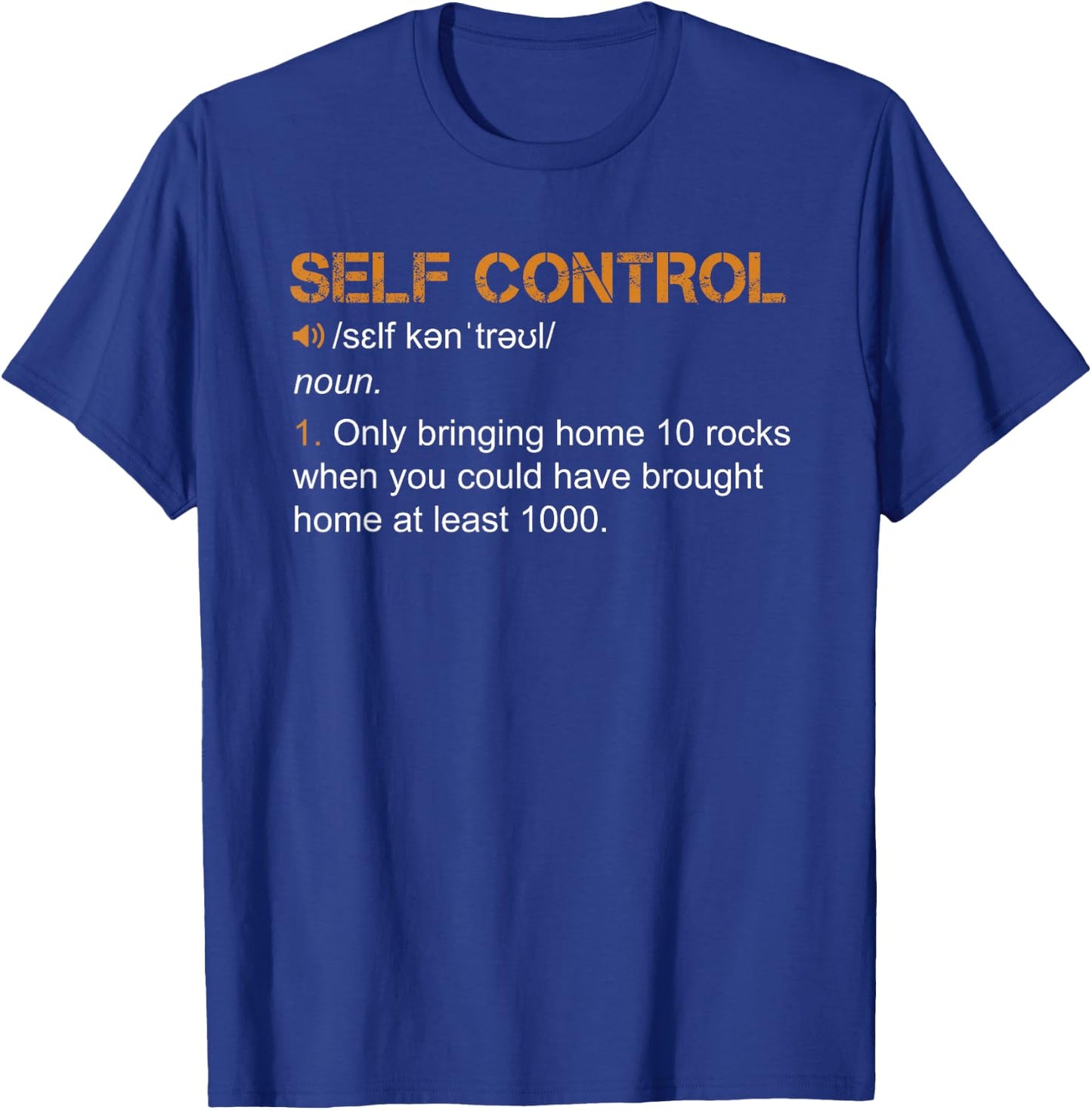 Self Control Funny Rockhounding Rock Collecting Geologist T-Shirt - T-Shirt | Royal