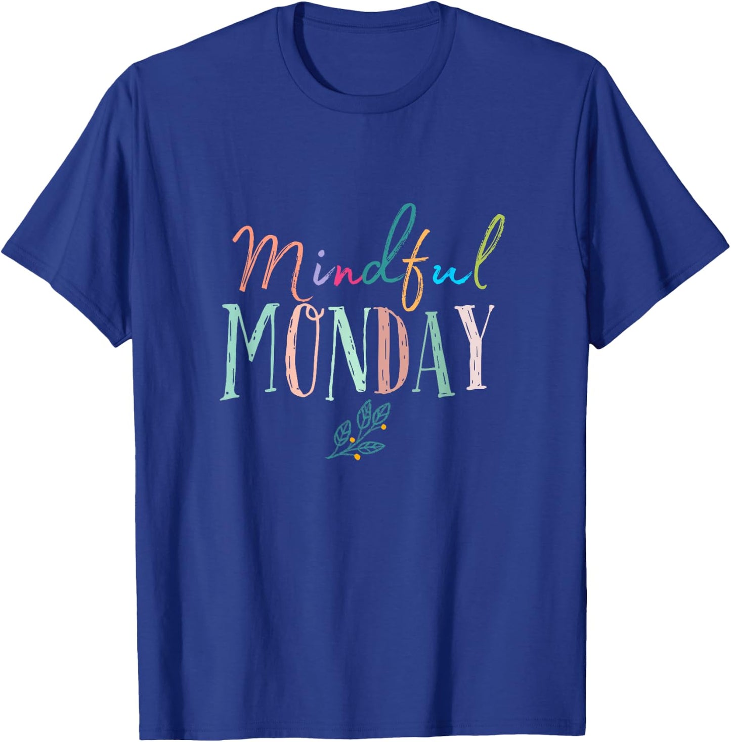 Mindful Monday Peace Mindfulness Gifts Men Women Teachers T-Shirt - T-Shirt | Royal