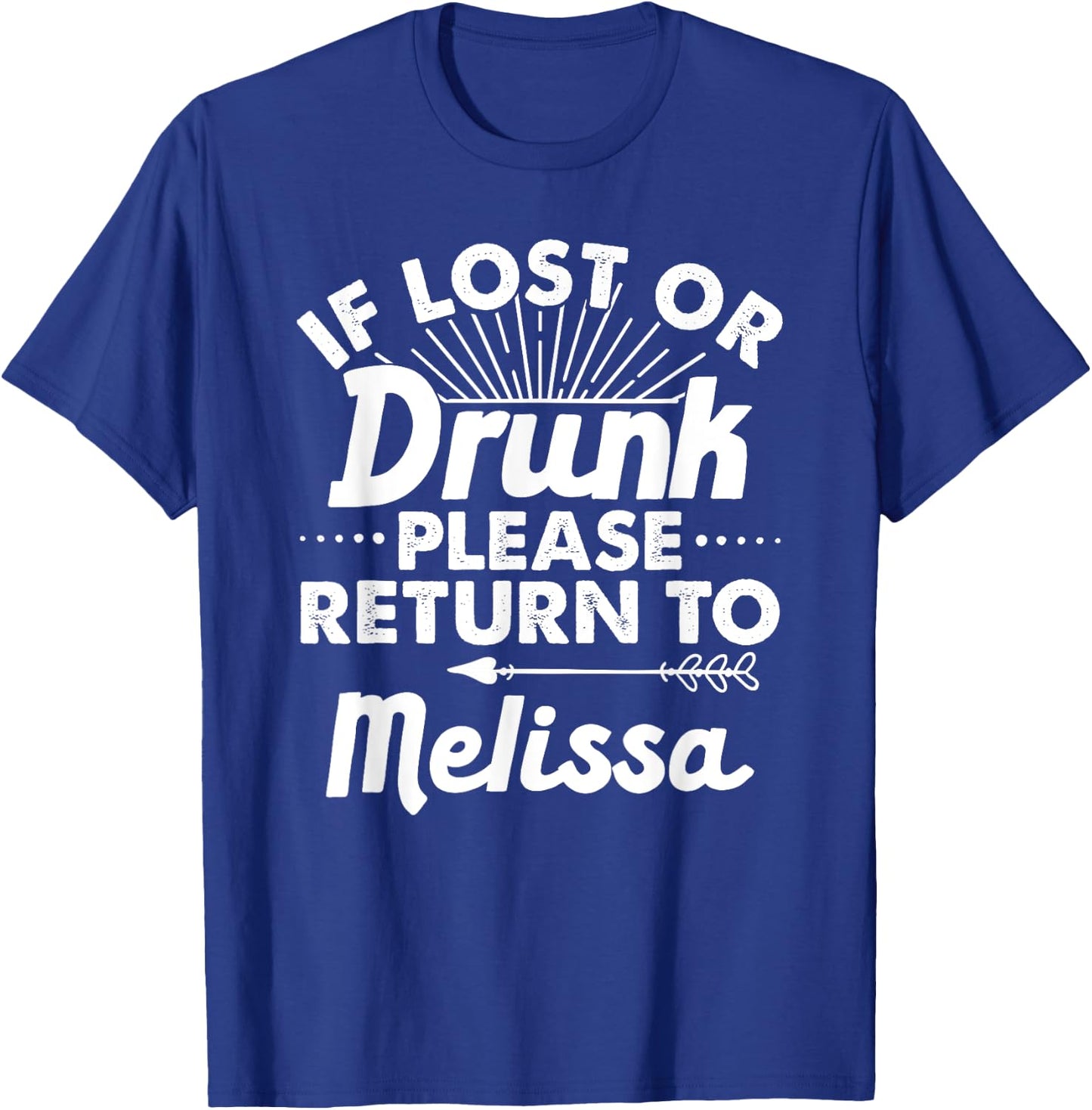 If Lost Or Drunk Please Return To MELISSA Gift Name Women T-Shirt - T-Shirt | Royal