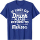 If Lost Or Drunk Please Return To MELISSA Gift Name Women T-Shirt - T-Shirt | Royal