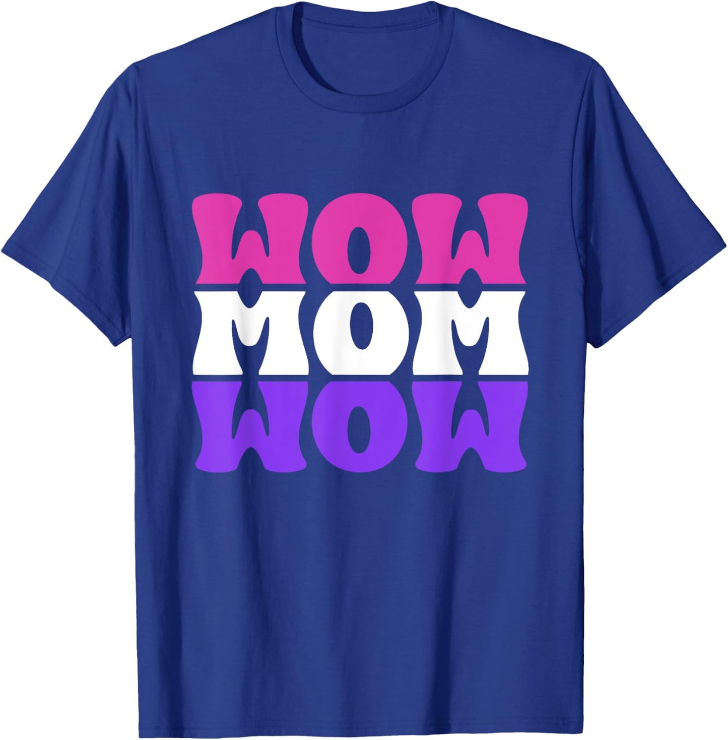 Wow Mom Wow Cute Mirrored Mother's Day Best Mom Mama T-Shirt - T-Shirt | Royal