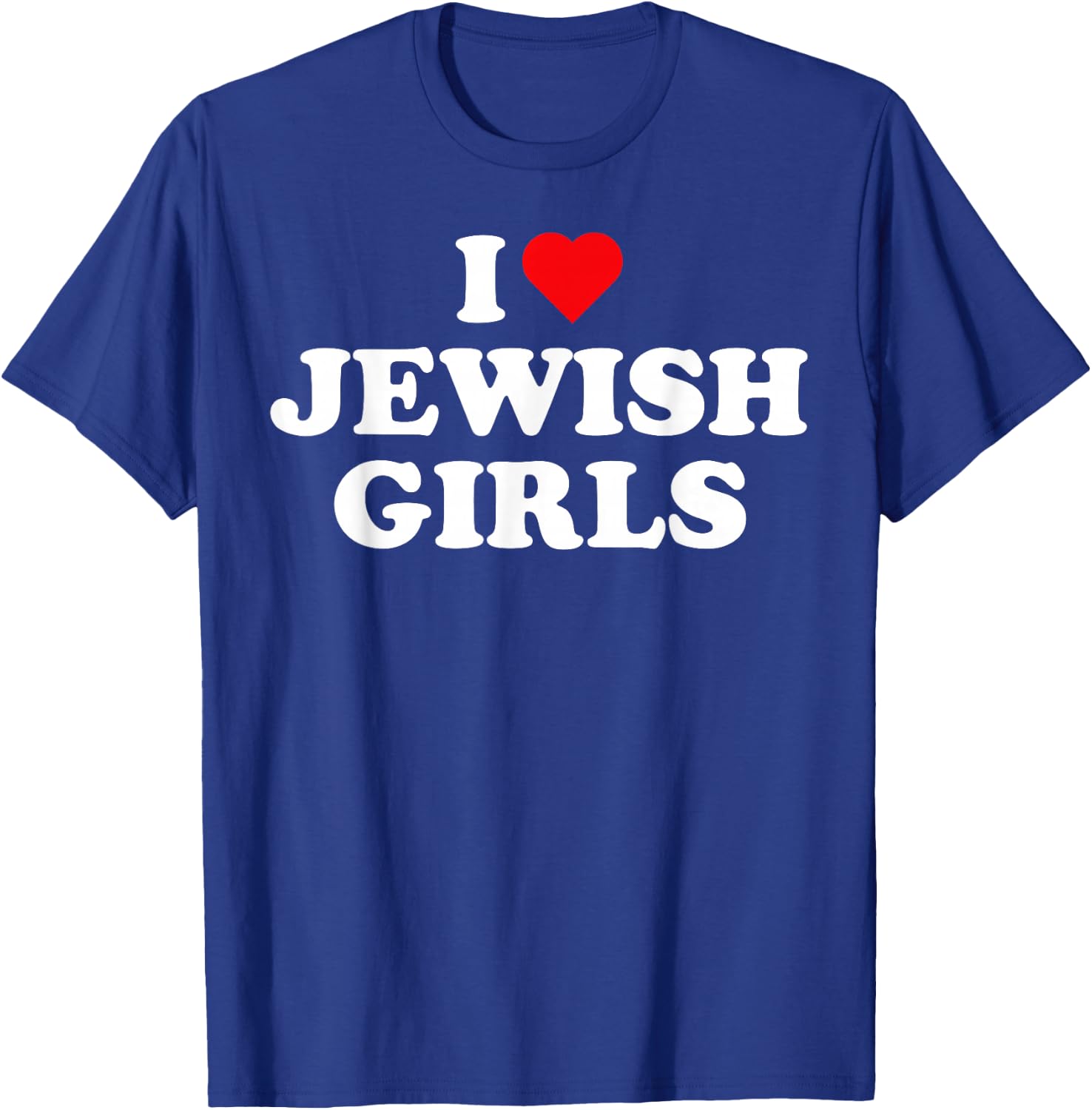 I Love Jewish Girls I Heart Jewish Girls T-Shirt - T-Shirt | Royal