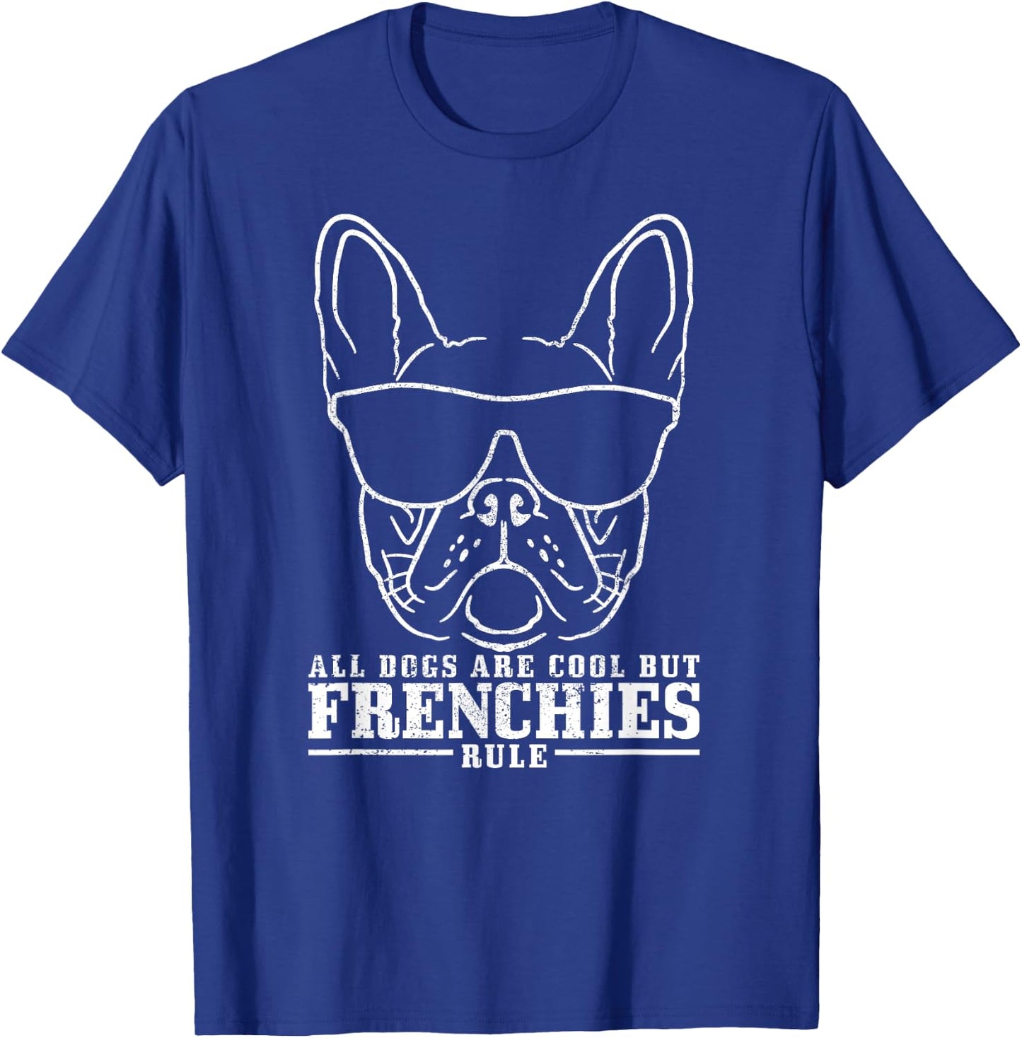 French Bulldog Saying Funny Dog Frenchie T-Shirt - T-Shirt | Royal